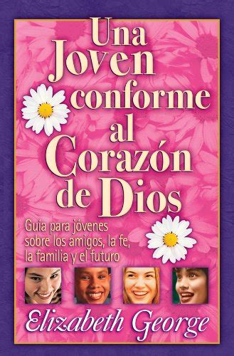 Una Joven Conforme Al Corazn de Dios A Young Woman After God s Own Heart Spanish Edition PDF