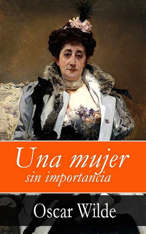 Una Mujer Sin Importancia Spanish Edition Reader