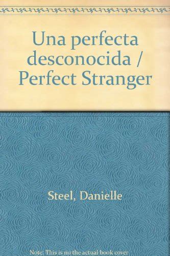 Una perfecta desconocida Perfect Stranger Spanish Edition Doc
