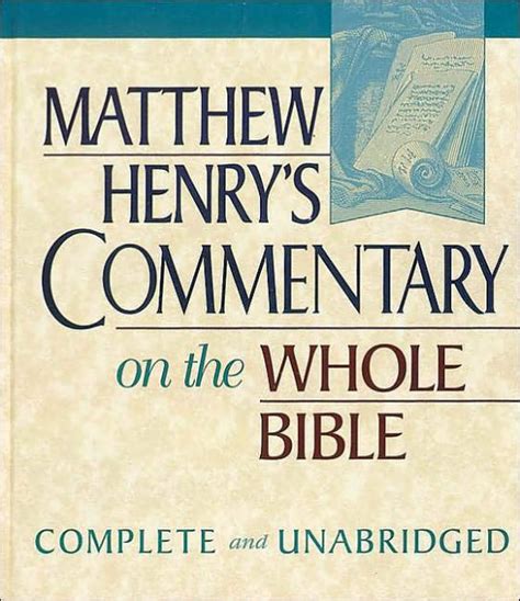 Unabridged Matthew Henry s Commentary on the Whole Bible best navigation Reader