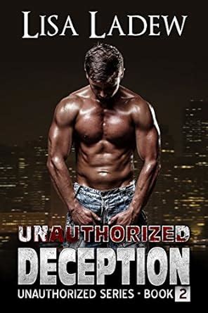 Unauthorized Deception Unauthorized Series Book 2 PDF