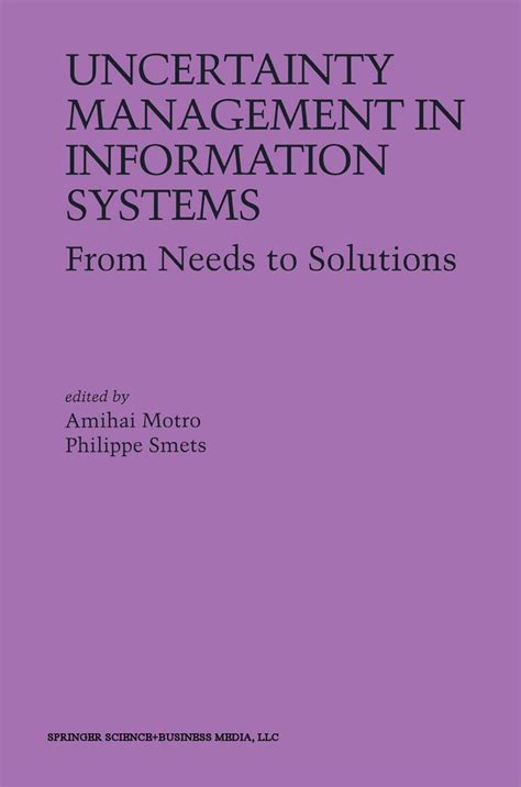 Uncertainty Management in Information Systems From Needs to Solutions 1st Edition Kindle Editon