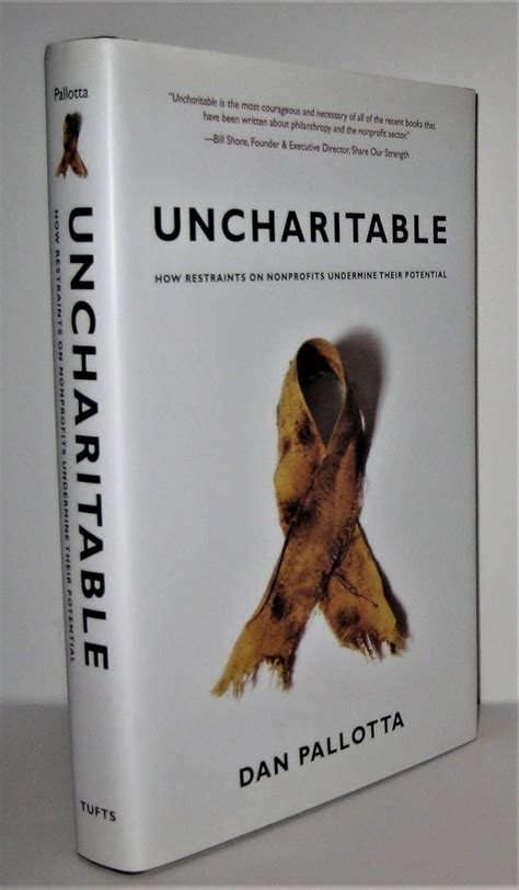 Uncharitable: How Restraints on Nonprofits Undermine Their Potential (Civil Society: Historical and Reader