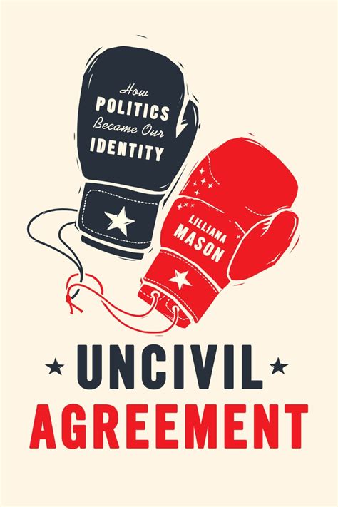 Uncivil Agreement How Politics Became Our Identity Epub