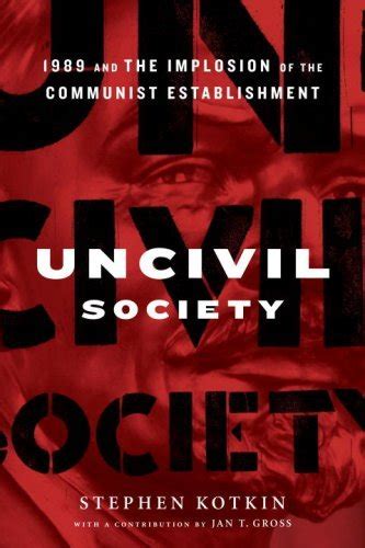 Uncivil Society: 1989 and the Implosion of the Communist Establishment (Modern Library Chronicles) Epub