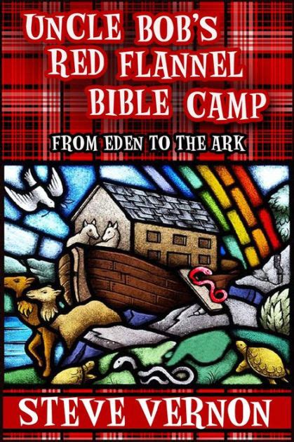 Uncle Bob s Red Flannel Bible Camp From Eden to the Ark Volume 1 Reader