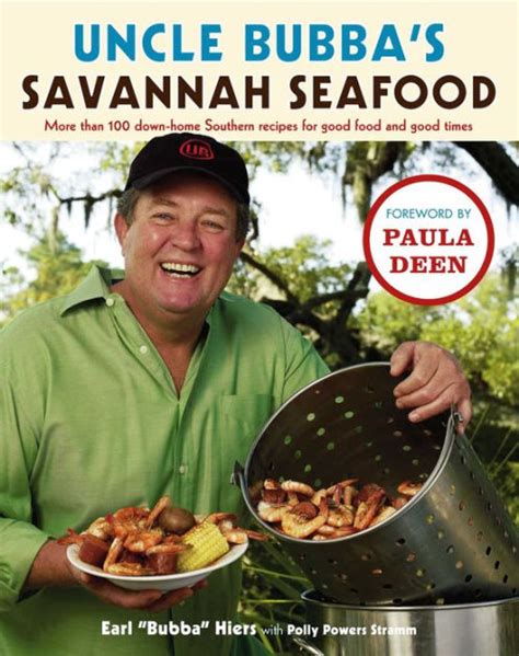 Uncle Bubba s Savannah Seafood More than 100 Down-Home Southern Recipes for Good Food and Good Times Kindle Editon