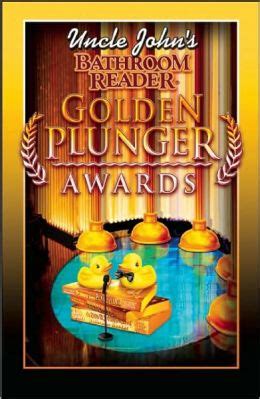Uncle John s Bathroom Reader Golden Plunger Awards Uncle John s Bathroom Readers Kindle Editon