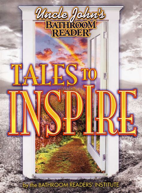 Uncle John s Bathroom Reader Tales to Inspire Uncle John Bathroom Reader PDF