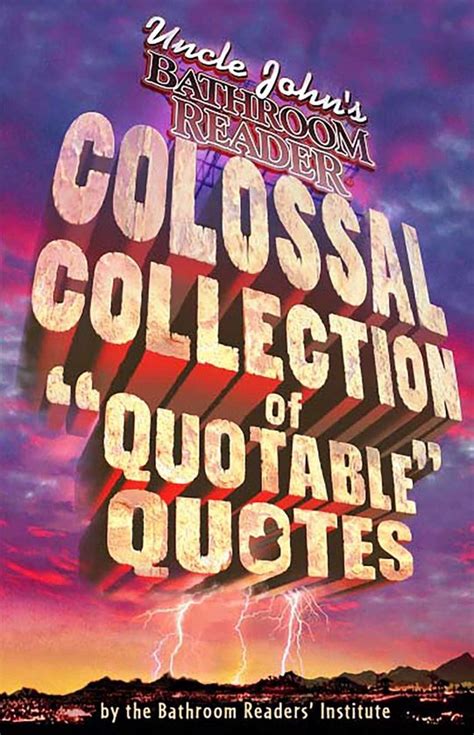 Uncle John s Colossal Collection of Quotable Quotes Kindle Editon