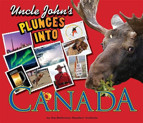 Uncle John s Plunges into Canada Illustrated Edition Uncle John s Illustrated Reader