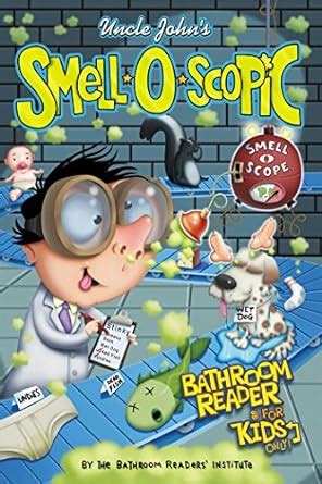 Uncle John s Smell-O-Scopic Bathroom Reader For Kids Only