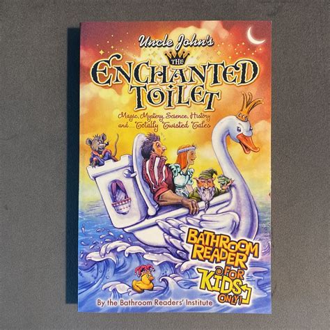 Uncle John s The Enchanted Toilet Bathroom Reader for Kids Only