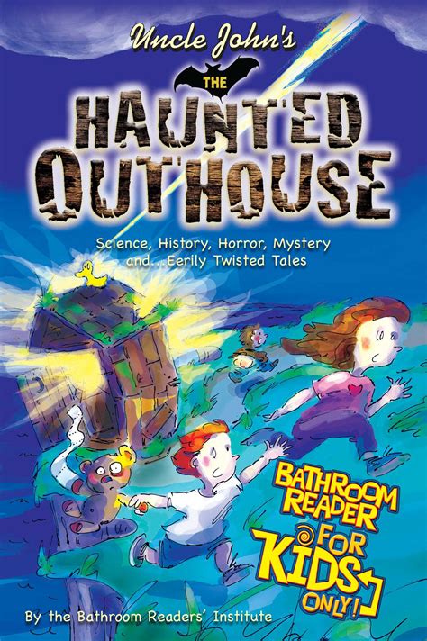 Uncle John s The Haunted Outhouse Bathroom Reader For Kids Only