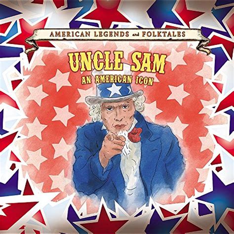 Uncle Sam An American Icon American Legends and Folktales Kindle Editon