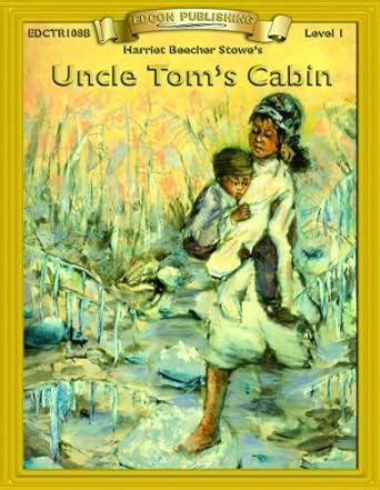 Uncle Tom s Cabin Bring the Classics to Life