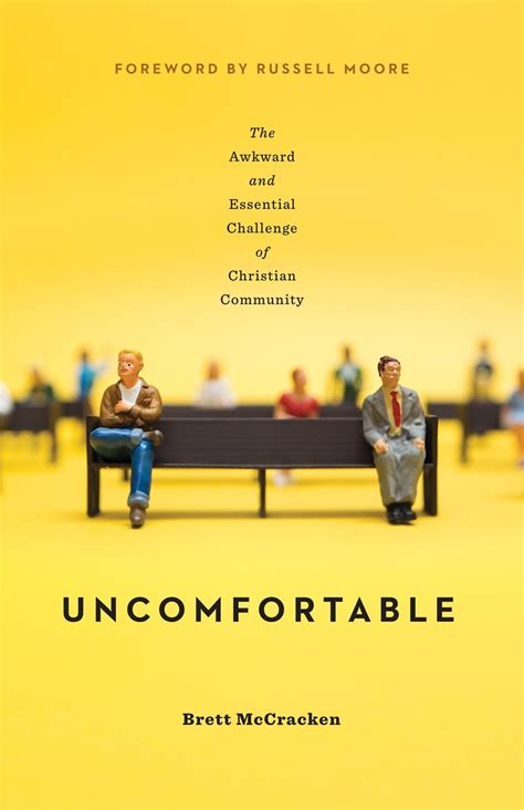 Uncomfortable The Awkward and Essential Challenge of Christian Community Kindle Editon