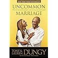 Uncommon Marriage What We ve Learned about Lasting Love and Overcoming Life s Obstacles Together PDF