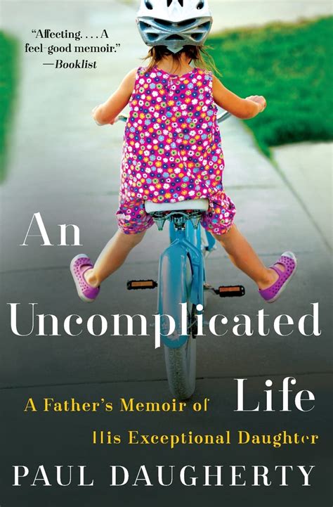 Uncomplicated Life An A Father s Memoir of His Exceptional Daughter Reader