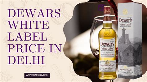 Uncorking Savings: The Insider's Guide to Dewar's White Label Prices in India