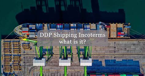 Uncover the Ultimate Guide to DDP Shipment: Empower Your International Shipping with Confidence