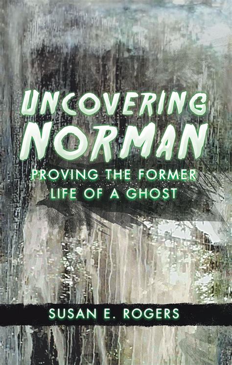 Uncovering Norman Proving the Former Life of a Ghost Reader