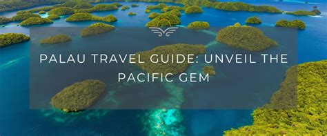 Uncovering the Enchanting Realm of Palau: Why This Pacific Gem Captivates the World