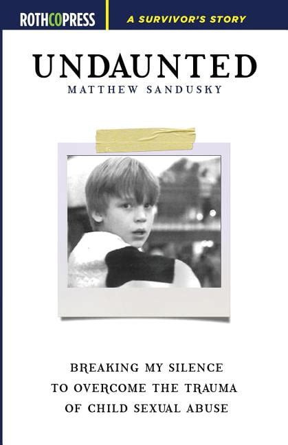 Undaunted Breaking My Silence to Overcome the Trauma of Child Sexual Abuse PDF