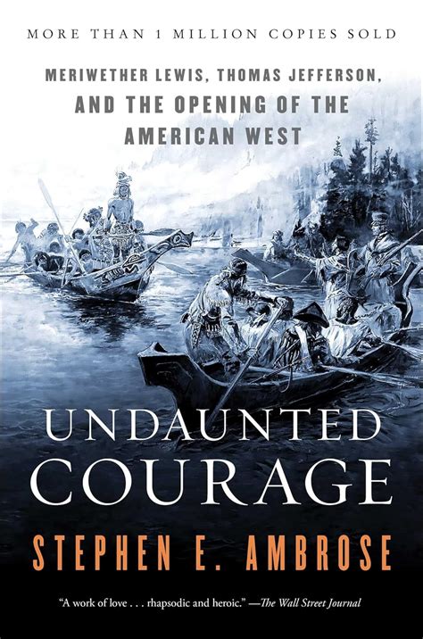 Undaunted Courage Meriwether Lewis Thomas Jefferson and the Opening of the American West Doc