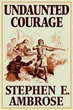 Undaunted Courage Part 1 and 2