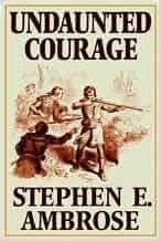 Undaunted Courage Part 1 and 2