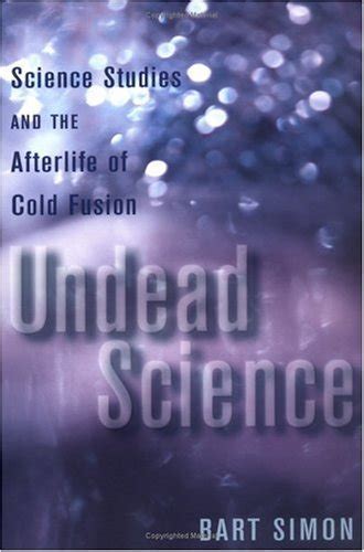 Undead Science: Science Studies and the Afterlife of Cold Fusion Doc