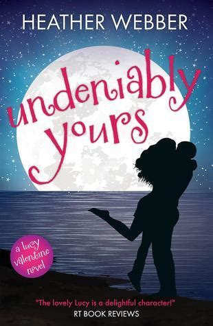 Undeniably Yours A Lucy Valentine Novel The Lucy Valentine Novels Volume 5 Epub