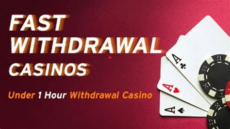 Under 1 hour withdrawal casinos