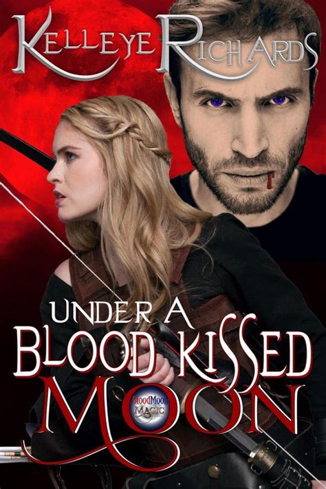 Under A Blood Kissed Moon BloodMoon and Magic Book 1 Kindle Editon