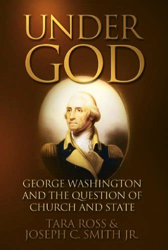 Under God George Washington and the Question of Church and State