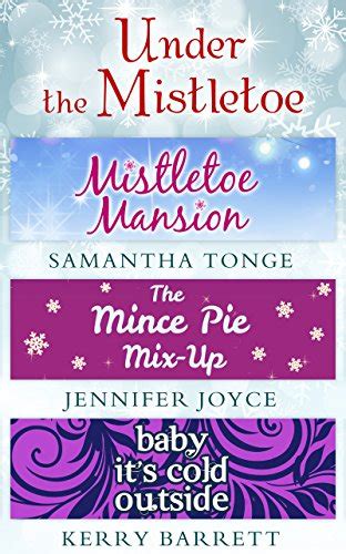 Under The Mistletoe Mistletoe Mansion The Mince Pie Mix-Up Baby It s Cold Outside Reader