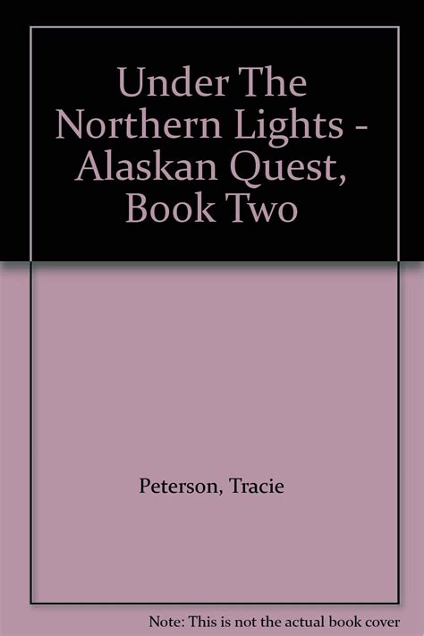 Under The Northern Lights Alaskan Quest Book Two Reader