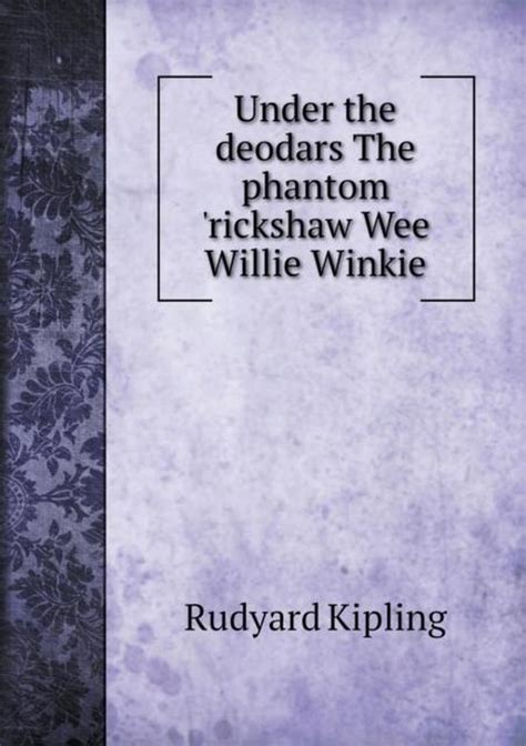 Under the Deodars The Phantom rickshaw Wee Willie Winkie PDF