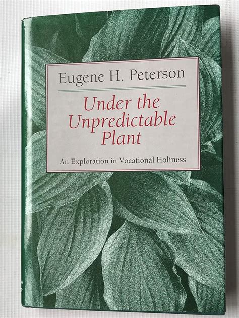 Under the Unpredictable Plant An Exploration in Vocational Holiness Kindle Editon