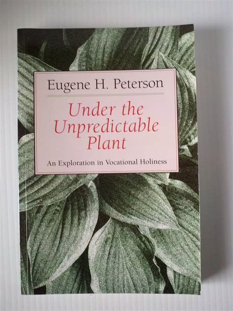 Under the Unpredictable Plant An Exploration in Vocational Holiness Kindle Editon