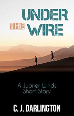 Under the Wire A Jupiter Winds Short Story Jupiter Winds series Kindle Editon