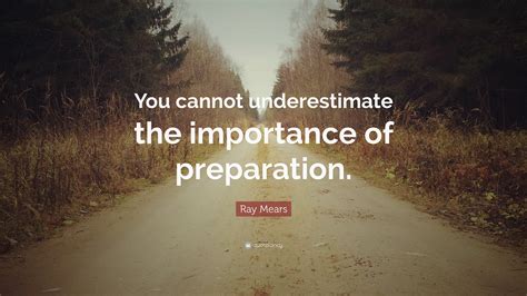 Underestimating the Importance of Preparation: