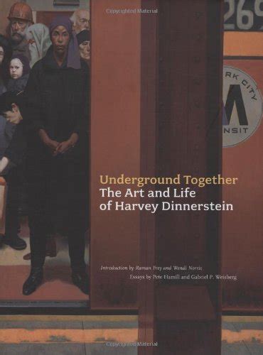 Underground Together The Art and Life of Harvey Dinnerstein