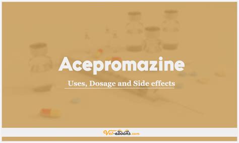 Understanding Acepromazine: An Essential Guide to Its Uses and Effects