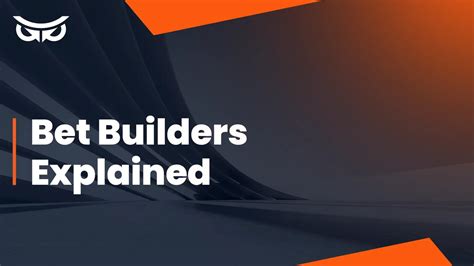 Understanding Bet Builders: A Definition