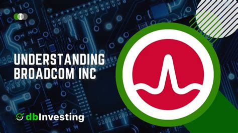 Understanding Broadcom Inc.