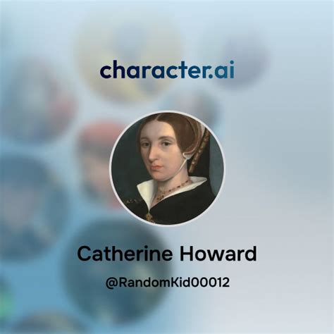 Understanding Catherine Howard's Character