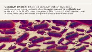 Understanding Clostridium Difficile Colitis