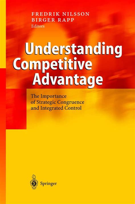 Understanding Competitive Advantage The Importance of Strategic Congruence and Integrated Control Kindle Editon